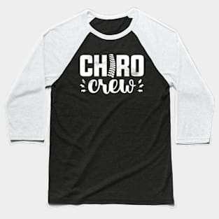 Chiro Crew Chiropractor Chiropractic Crew Baseball T-Shirt